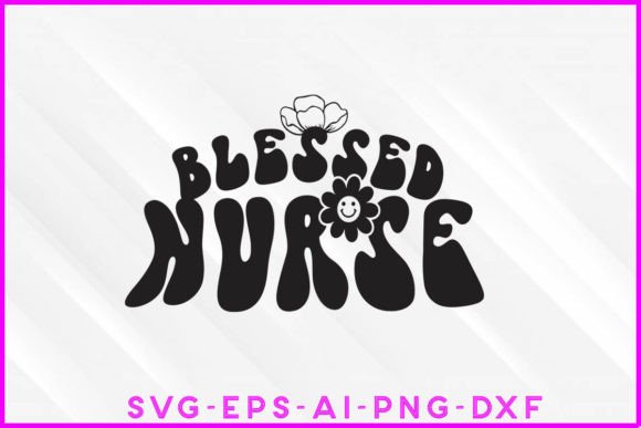 Blessed Nurse Groovy Graphics & T-Shirt Designs