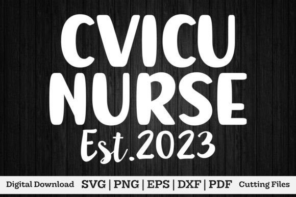 Cvicu Nurse Est.2023 Shirt Graphics for T-Shirt Designs