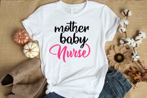 Mother Baby Nurse Shirt Graphics & T-Shirt Designs