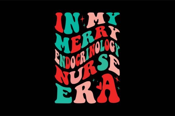 My Merry Endocrinology Nurse Era Graphics & T-Shirt Designs