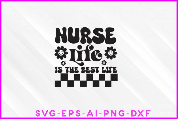 Nurse Life Groovy Tee: Graphics for T-Shirt Designs