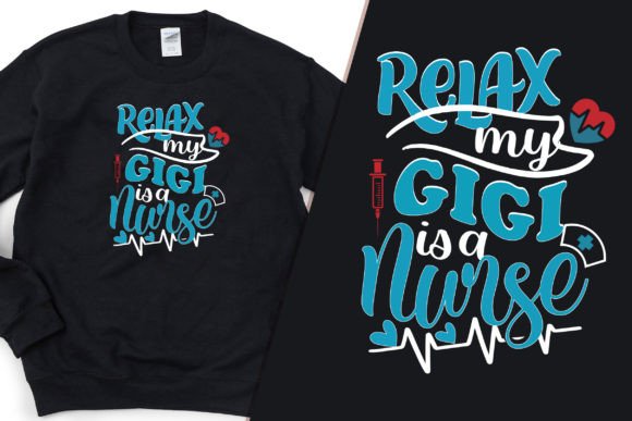 Relax My Gigi Nurse Graphics for T-Shirt Designs