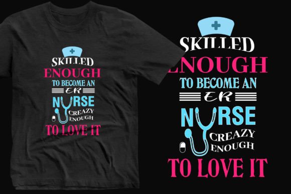 Reviewing the Skilled Enough and Become a Nurse Tee